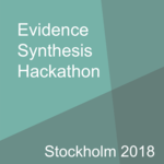 Evidence Synthesis Hackathon - Stockholm 2018