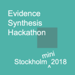Evidence Synthesis Hackathon - Stockholm (mini) 2018
